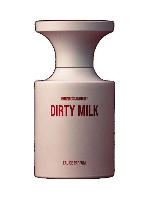 Born to Stand Out Dirty Milk