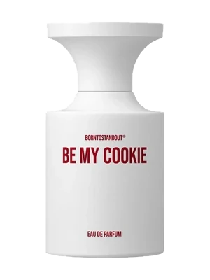 Born to Stand Out Be My Cookie
