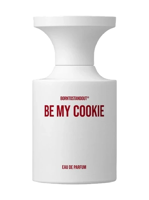 Born to Stand Out Be My Cookie