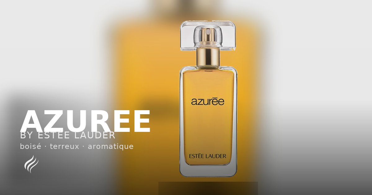 Azuree – Estée Lauder | Parfum aromatique femme (1969) | Affinez