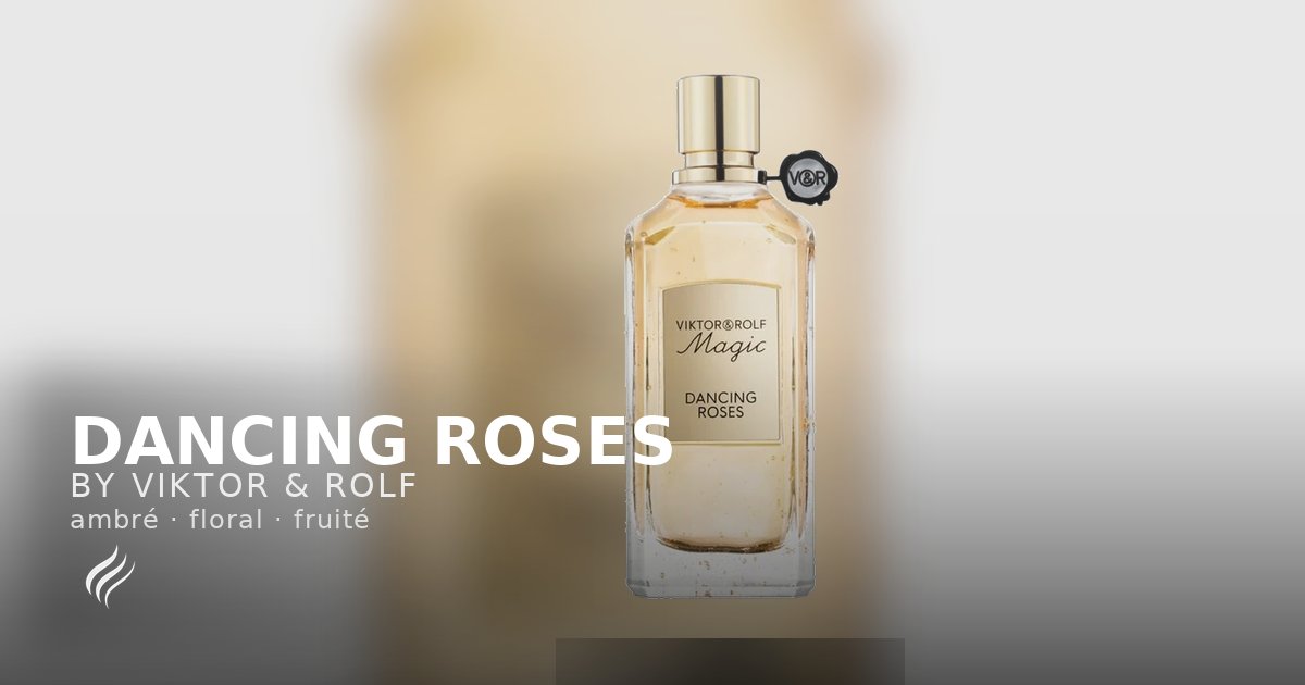 Dancing Roses – Viktor & Rolf | Parfum floral mixte | Affinez