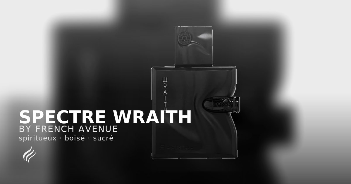 Wraith Parfum Spectre Wraith – French Avenue | Parfum boisé mixte | Affinez