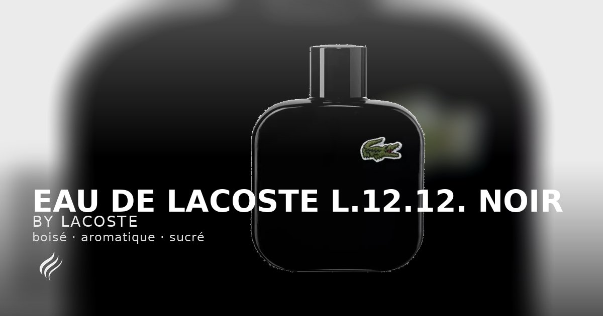 Eau de Lacoste L.12.12. Noir – Lacoste | Parfum | Affinez
